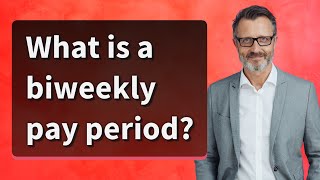 What is a biweekly pay period?