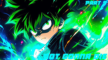 Multifandom (Deku) - Not gonna die MEP part 9