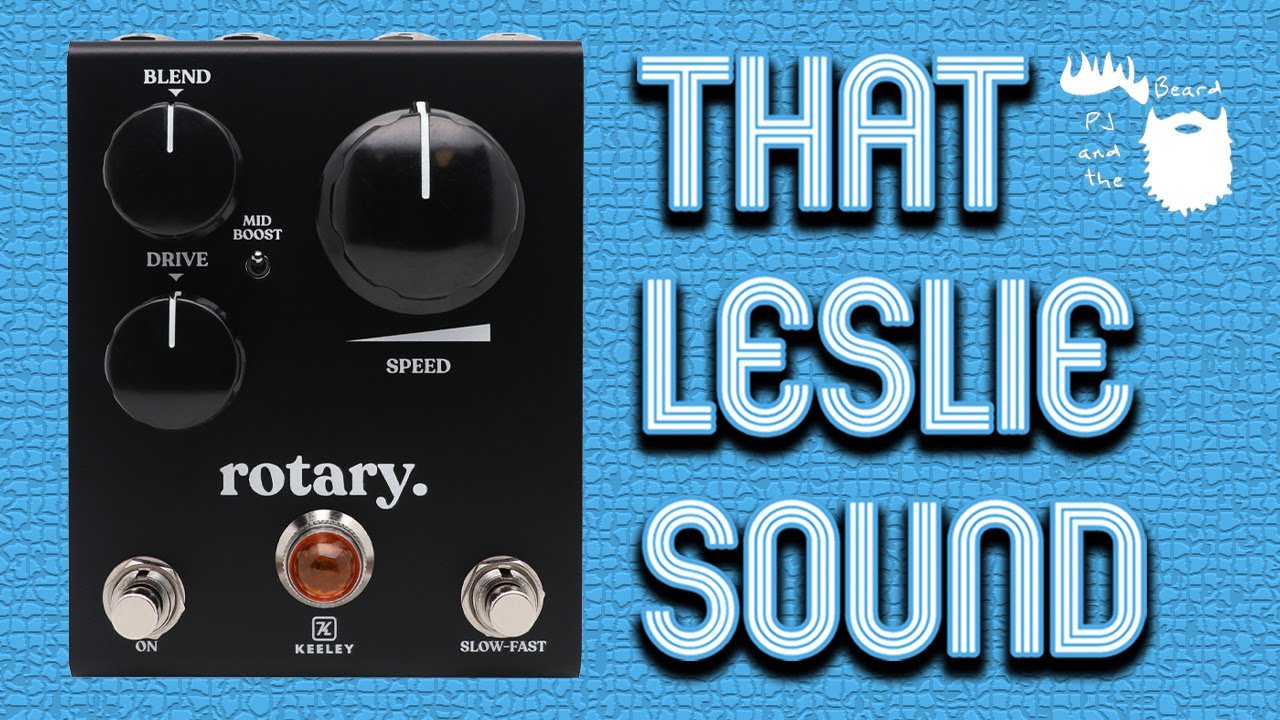 The Keeley Electronics Rotary - That Leslie Sound Series - YouTube
