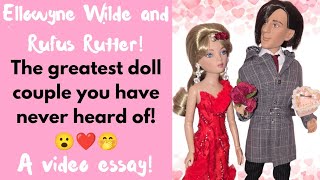 💞The Best Doll Couple You Have Never Heard Of! Ellowyne Wilde and Rufus Rutter: A Video Essay! 💖