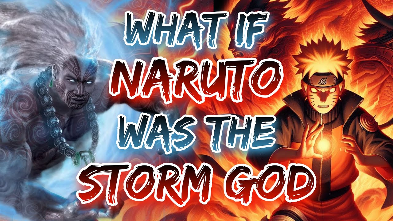 What If Naruto Was The Storm God || Movie