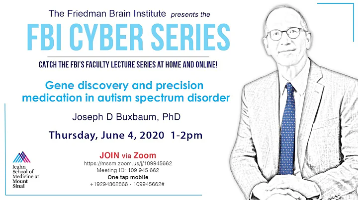FBI Cyber Series - Gene discovery and precision medication in autism spectrum disorder