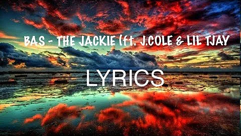 BAS - THE JACKIE ( J.COLE & LIL TJAY) LYRICS