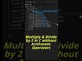 C Program to  Multiply &amp; Divide by 2 without * or / Operators #CProgramming #BitwiseOperators