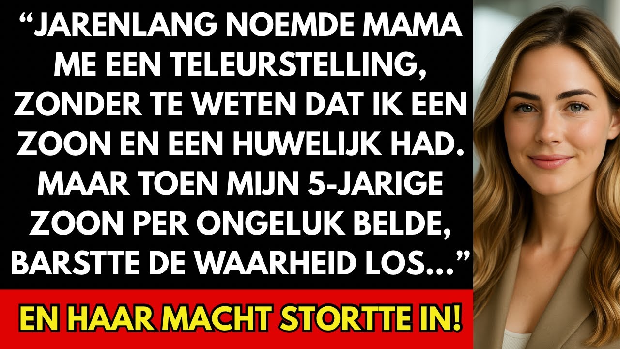 Mama lachte: ‘Geen wonder dat je nog single bent op je 35e.’ Toen riep mijn zoon: ‘Oma!’