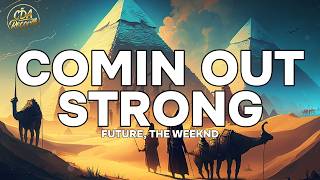 Future, The Weeknd - Comin Out Strong (Lyrics)