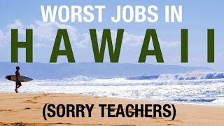 The Worst Jobs in Hawaii