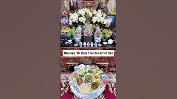 Nên cúng rằm tháng 7 cỗ chay hay cỗ mặn-Minh Dùng Thật #chiase #thangcohon #cungramthang7