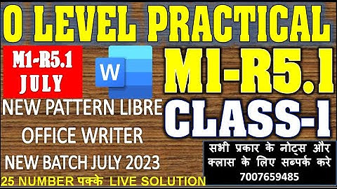 M1-R5.1 O Level Practical Class 1 | 25 no Question | July 2023 exam | Libre Office Writer Class 1