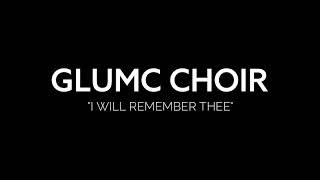 I WILL REMEMBER THEE