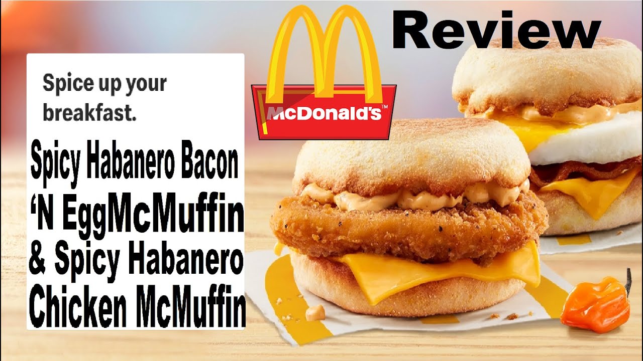 McDonald's Spicy Habanero Bacon N' Egg McMuffin & Spicy Habanero