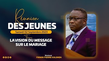 Réunion des jeunes du Samedi 02 septembre 2023 | LA VISION DU MESSAGE SUR LE MARIAGE