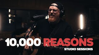 10,000 Reasons - Studio Sessions