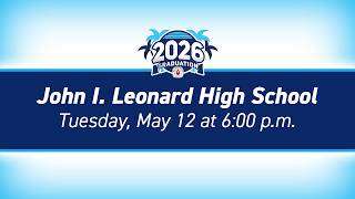 2026 John I. Leonard Community High School Graduation