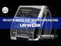 Who's Who of Watchmaking: URWERK