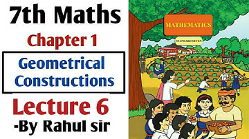7th Maths | Chapter 1 Geometrical Construction | Lecture 6 by rahul sir | Maharashtra Board