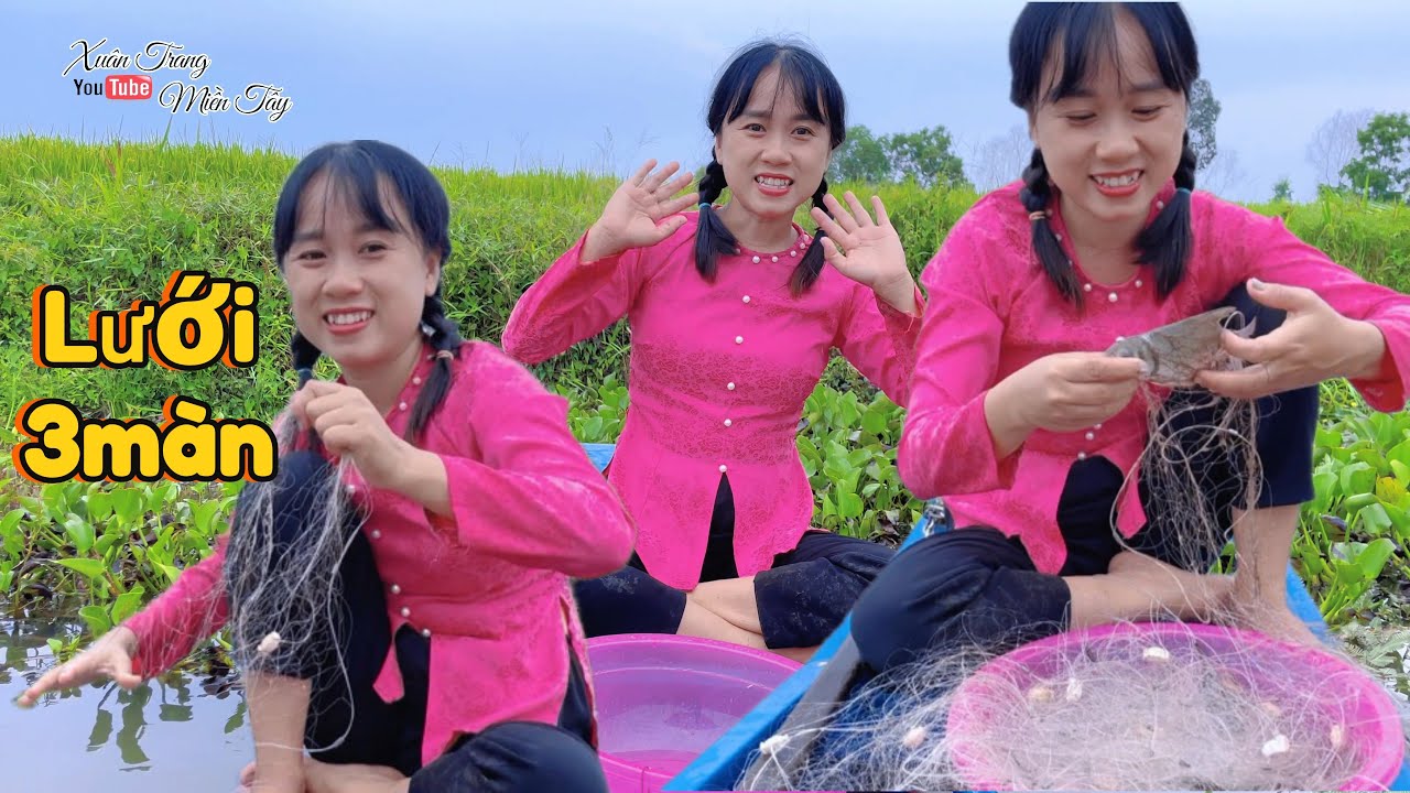 💚Em Trang giăng lưới ba màn, mỗi ngày gỡ cá niềm vui mỗi ngày #xuantrangmientay #vietnam #vlog