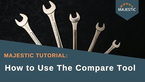 Majestic Tutorial: How to Use The Compare Tool (2015)