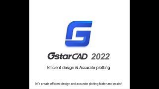 GstarCAD 2022 Overview
