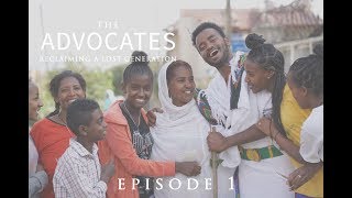 Ethiopia Foster Care. The Advocates, An Orphan Care Travel Show. Episode 1
