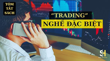 Tóm tắt sách: “ĐẠO TRADING” – SỔ TAY “BẤT BẠI” TRONG NGHỀ TRADING | CHƯƠNG 1: MỘT NGHỀ ĐẶC BIỆT