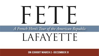 Fete Lafayette: A French Heros Tour of the American Republic