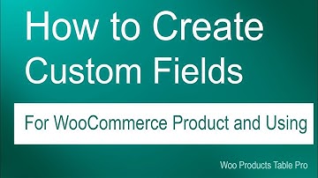 How create custom fields and add to woo product table | WordPress | WooCommerce