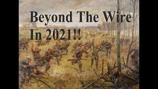 Beyond The Wire in 2021 - German Army Desperately trying to hold the French