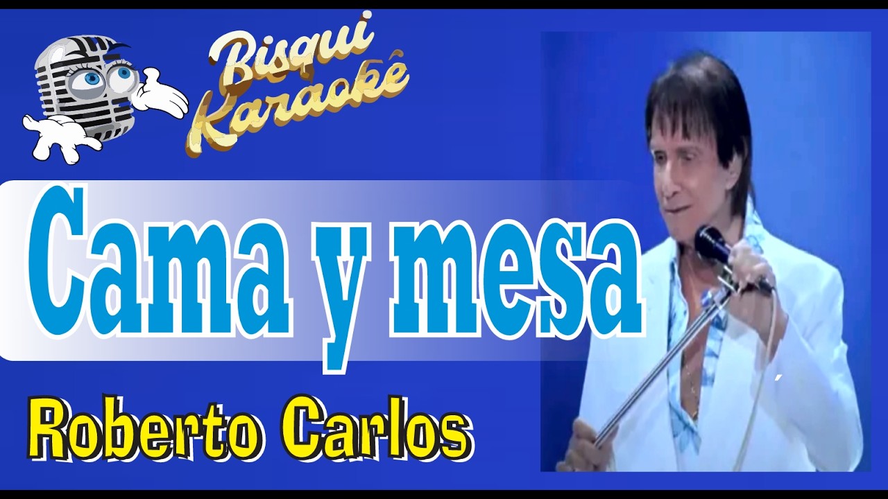 Cama y mesa - Karaokê ( Espanhol )