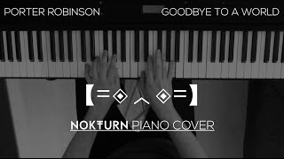 Video thumbnail of "Porter Robinson - Goodbye To a World (Piano Cover)"