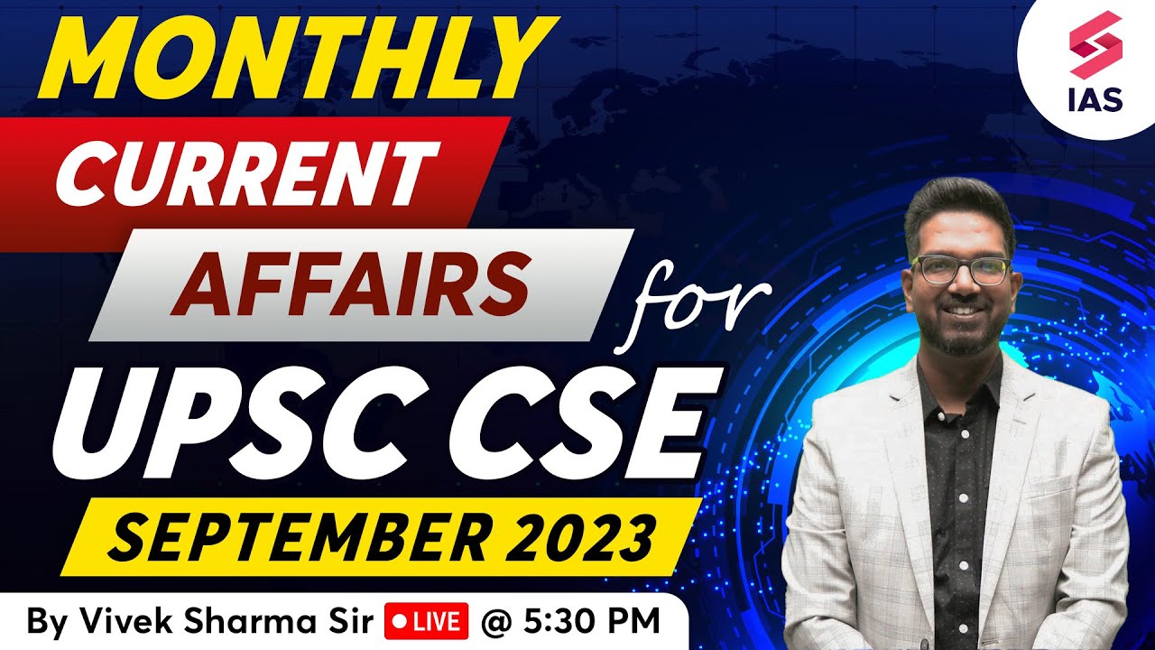 September 2023 Current Affairs | Current Affairs for UPSC CSE | UPSC ...