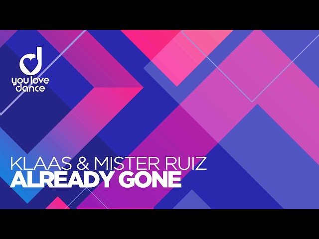 KLAAS & MISTER RUIZ - Already Gone