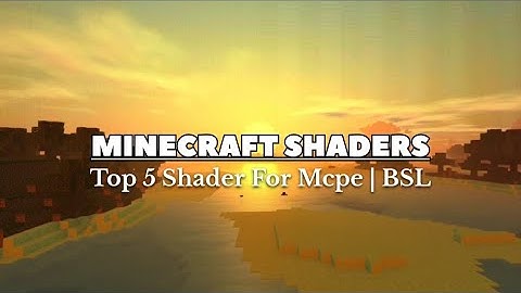 Minecraft PE Shaders | Best 5 Shaders Comparison | BSL,HSC4,CSPE,BICUBIC,OSBES | @DeadlyEvilOfficial