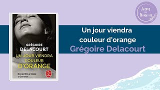 Point lecture Un jour viendra couleur d'orange, Grégoire Delacourt, 2020