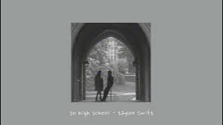 so high school - taylor swift {sped up}