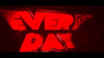 [#050] EveryDay || Intro by CMFX (New style :3)