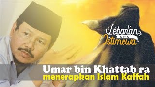 JELAS... Umar bin Khattab ra menerapkan Islam Kaffah