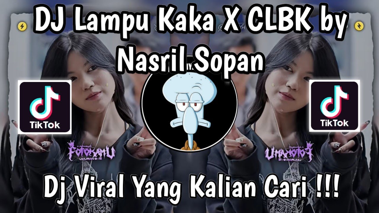 DJ LAMPU KAKA X CLBK | CLBK X LAMPU KAKA PLAT KT BY NASRIL SOPAN VIRAL TIKTOK TERBARU 2025 !