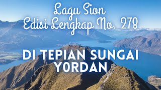 278  DI TEPIAN SUNGAI YORDAN || LAGU SION ||
