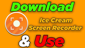 Download & Use Ice Cream Screen Recorder (Free Screen Recorder )