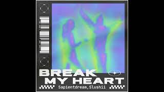 Break My Heart  Sapientdream Slushii  Ncs Release  I Song Side