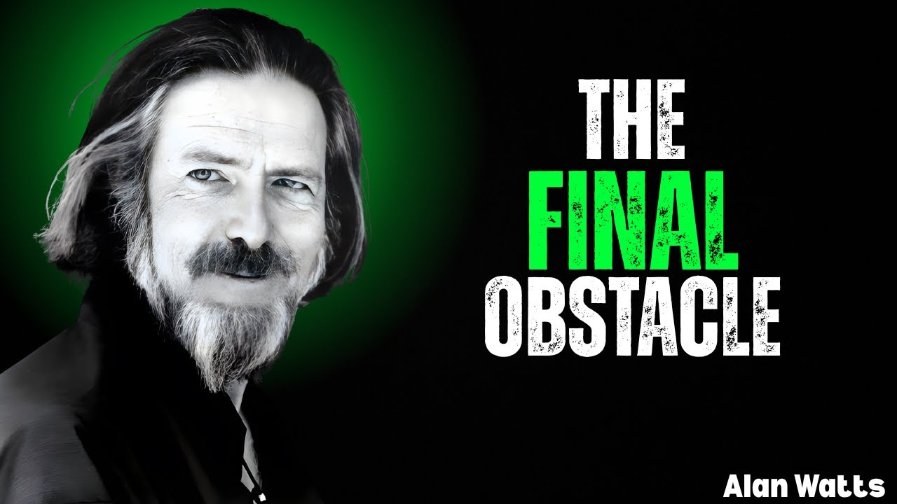 The 7 Hardest Obstacles to Awakening – And Why Almost No One Survives Them | Alan Watts Speech