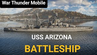 USS ARIZONA - it's Best Battleship for Grinding in - War Thunder Mobile