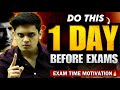 How to study in exam time do this one day before exams prashant kirad