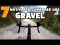 GRAVEL | 7 Motivi per Comprarla