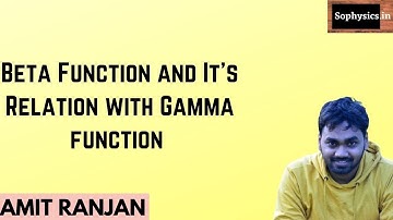 Beta Function and Its Relation With Gamma Function