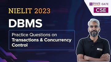 Practice Questions on Transactions & Concurrency Control | DBMS | GATE 2024 CSE | BYJU