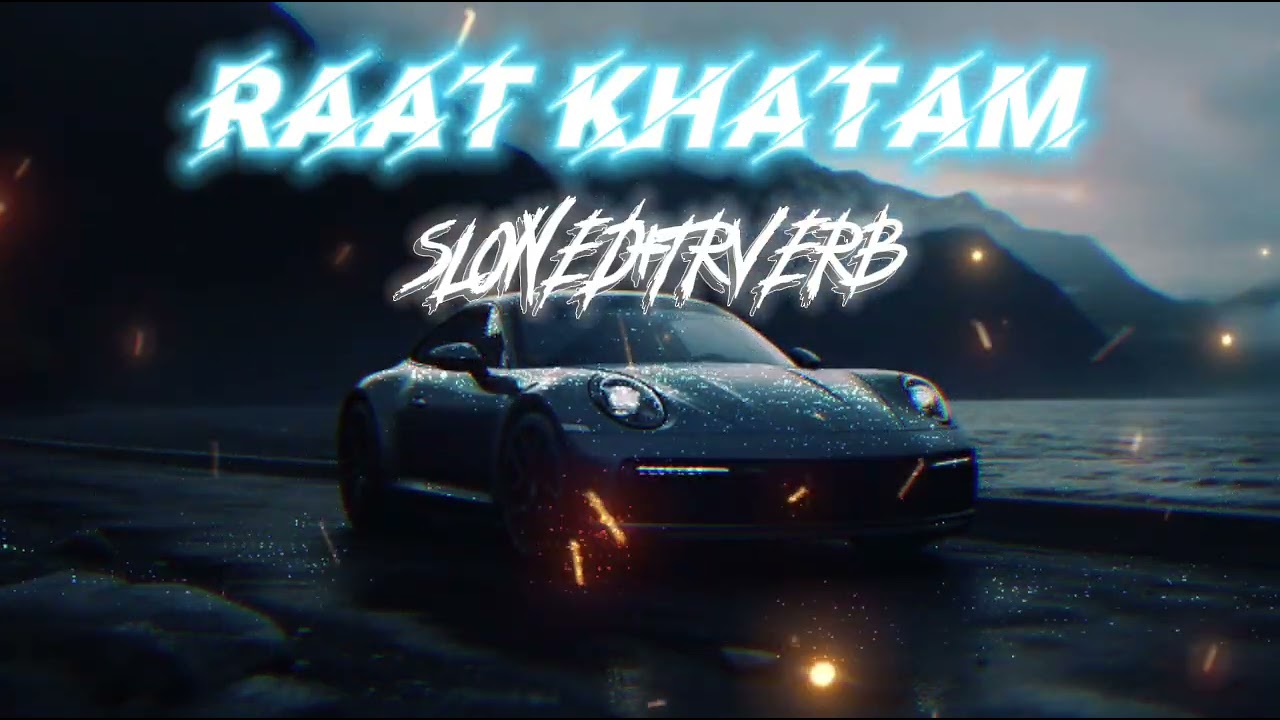 Raat khatam🔥 slowed+reverb 🎧😎🩵