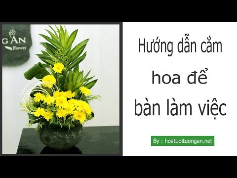 Video Hướng dẫn cắm bình hoa để bàn làm việc tập 10 | hoa... - youtube