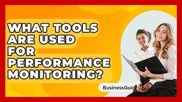 What Tools Are Used For Performance Monitoring? - BusinessGuide360.com